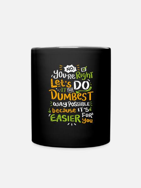 dumbest way possible shirt - Full Colour Mug - black
