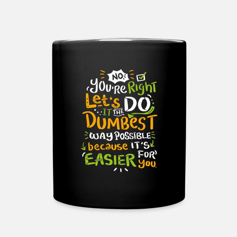 dumbest way possible shirt - Full Colour Mug - black