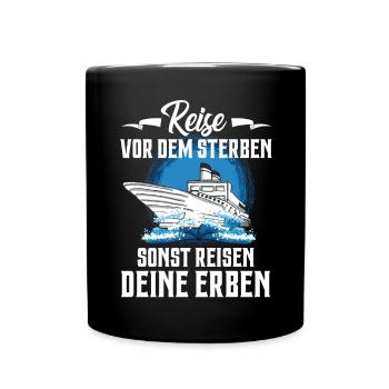 Kreuzfahrt Reisen Erben Schiff Urlaub Geschenk - Tasse einfarbig - Schwarz - Vorne