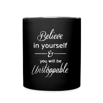 Croyez en vous et vous voulez être imparable - Mug uni - noir - Devant