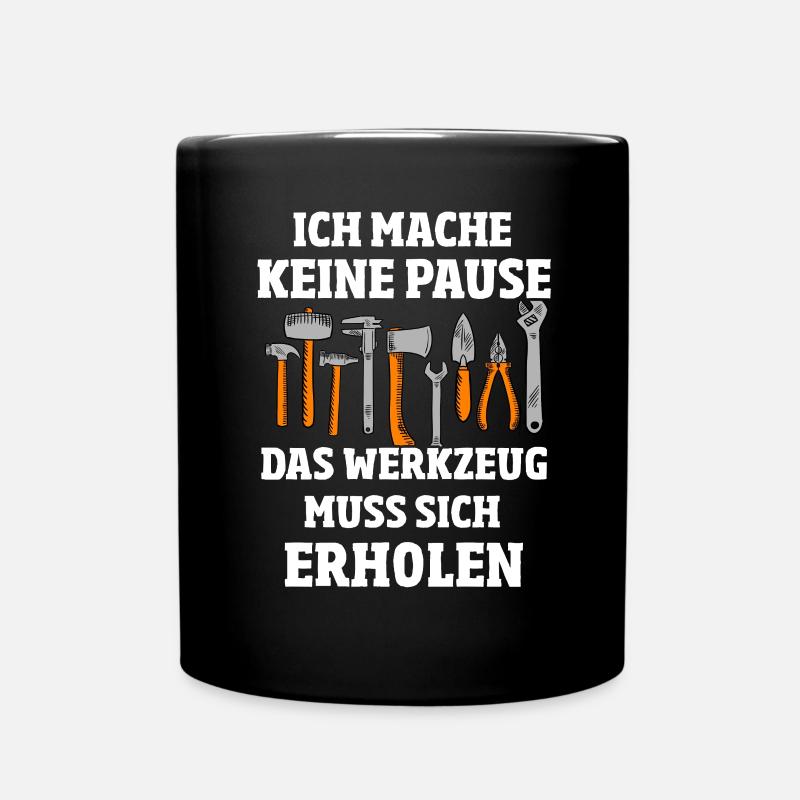 Ich mache keine Pause Handwerker T-Shirt Geschenk - Tasse einfarbig - Schwarz
