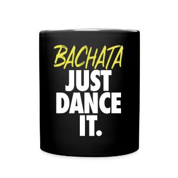 Bachata - Just Dance It. - Full Colour Mug - black - Front