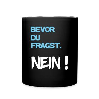 Cooler Spruch - Tasse einfarbig - Schwarz - Vorne