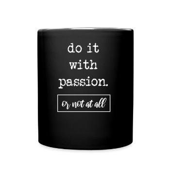 do it with passion or not at all fashion art style - Full Colour Mug - black - Front