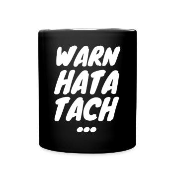 Warn hata Tach Shirt – Lustiger Arbeitsspruch - Tasse einfarbig - Schwarz - Vorne