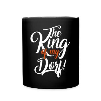 Der König im Dorf lustig Spruch - Tasse einfarbig - Schwarz - Vorne