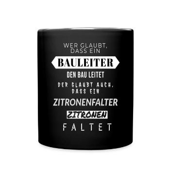 Motivierendes Zitat Bauleiter Design - Tasse einfarbig - Schwarz - Vorne