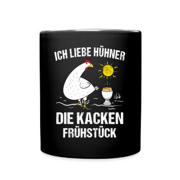 Ich liebe Hühner die scheißen mein Frühstück - Tasse einfarbig - Schwarz - Vorne