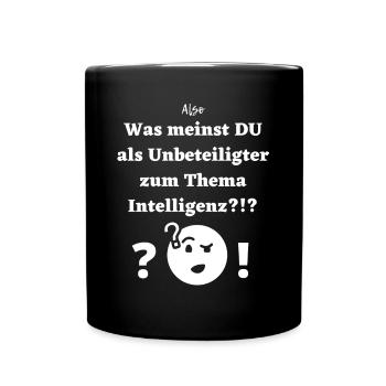 Intelligenz und unbeteiligt - Tasse einfarbig - Schwarz - Vorne