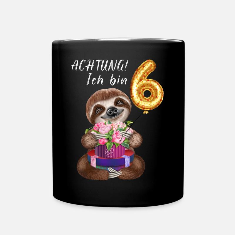 Achtung Ich bin Sechs Lustiges Faultier Geburtstag - Tasse einfarbig - Schwarz