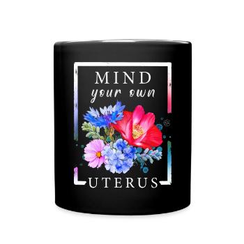 Mind your own uterus - Full Colour Mug - black - Front