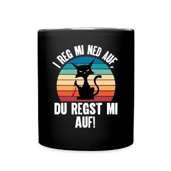 I Reg Mi Net Auf, Du Regst Mi Auf Schwäbisch - Tasse einfarbig - Schwarz - Vorne