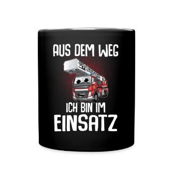 Feuerwehr Aus Dem Weg Ich Bin Im Einsatz - Tasse einfarbig - Schwarz - Vorne