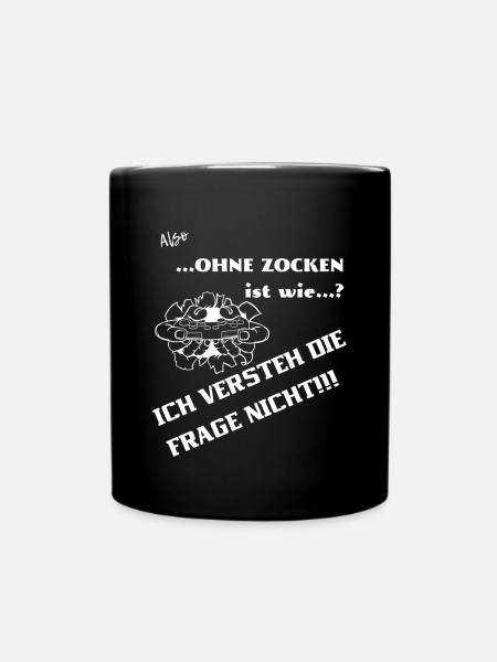 Ohne Zocken ist wie? - Tasse einfarbig - Schwarz