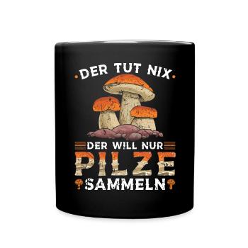 Der Tut Nix Pilze Sammeln - Tasse einfarbig - Schwarz - Vorne