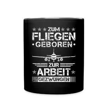 Zum Fliegen Geboren Piloten Flieger Flugzeug - Tasse einfarbig - Schwarz - Vorne