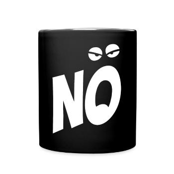 Nö, ich muss garnix - Typografie - Spruch - Tasse einfarbig - Schwarz - Vorne