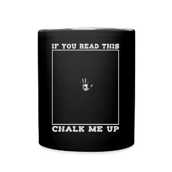 If you read this chalk me up Bouldern Klettern - Tasse einfarbig - Schwarz - Vorne