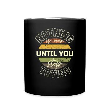 Motivational sayings Motivational saying - NEVER give - Full Colour Mug - black - Front