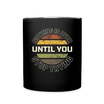 Motivational sayings Motivational saying - NEVER give - Full Colour Mug - black - Front