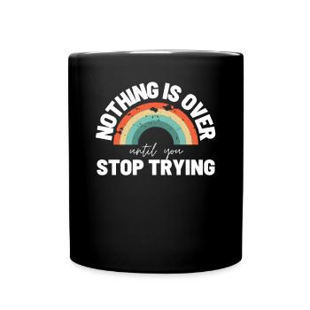 Slogan shirts Motivational sayings Motivational quotes - Full Colour Mug - black - Front