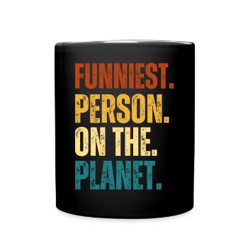 Lustigste Person auf dem Planet Lustiges Geschenk - Tasse einfarbig - Schwarz - Vorne