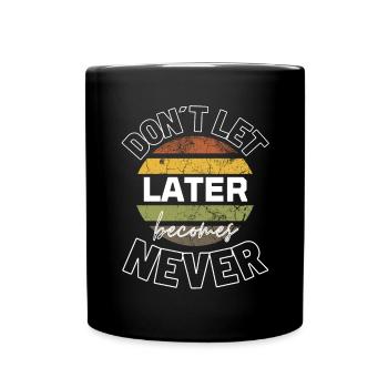 Slogan shirts Motivational sayings Motivational quotes - Full Colour Mug - black - Front