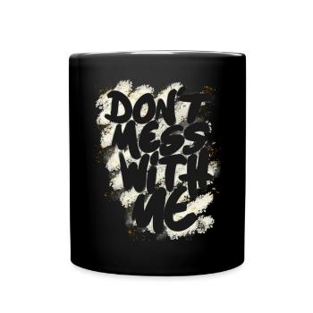 Don't mess with me - Mug uni - noir - Devant