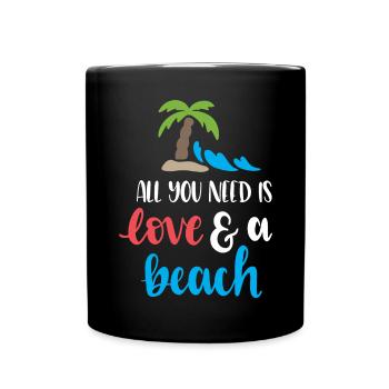 Tout ce dont vous avez besoin est l’amour et une plage - Mug uni - noir - Devant