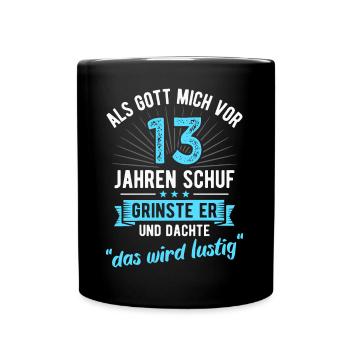 13. Geburtstag als Gott mich vor 13 Jahren schuf - Tasse einfarbig - Schwarz - Vorne