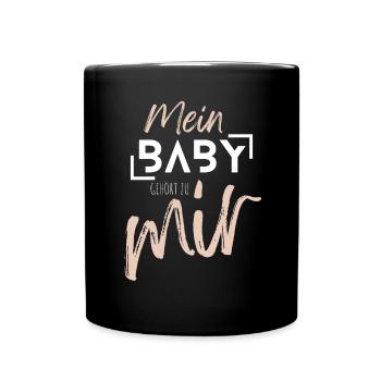 MEIN BABY gehört zu mir - Tasse einfarbig - Schwarz - Vorne