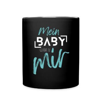 MEIN BABY gehört zu mir - Tasse einfarbig - Schwarz - Vorne
