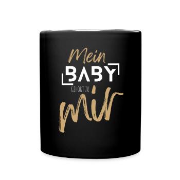 MEIN BABY gehört zu mir - Baby Geschenkidee - Tasse einfarbig - Schwarz - Vorne