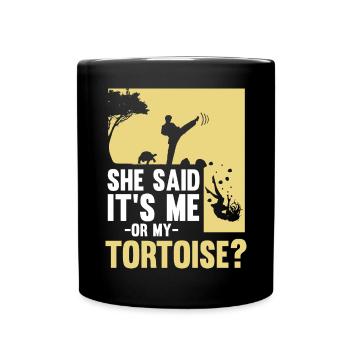 Tortue elle a dit que c’était moi ou ma tortue drôle de repti - Mug uni - noir - Devant