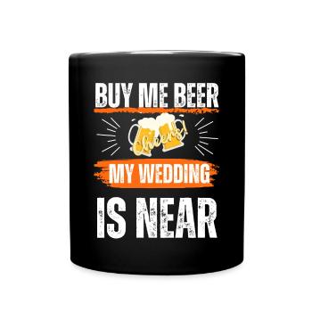 JGA, buy me beer my wedding is near - Full Colour Mug - black - Front