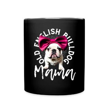 Bulldogge Bulldog Bulldoggen Mama - Tasse einfarbig - Schwarz - Vorne