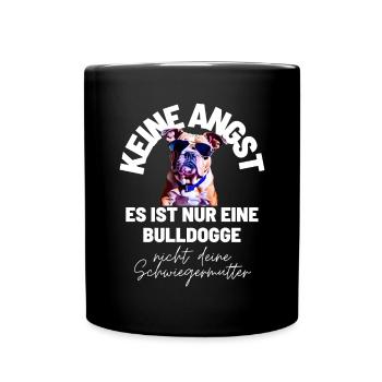 KEINE ANGST ... Bulldogge Bulldog Bulldoggen - Tasse einfarbig - Schwarz - Vorne