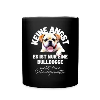 KEINE ANGST ... Bulldogge Bulldog Bulldoggen - Tasse einfarbig - Schwarz - Vorne