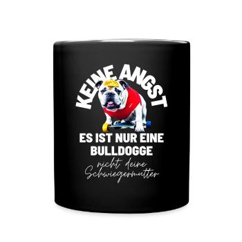 KEINE ANGST ... Bulldogge Bulldog Bulldoggen - Tasse einfarbig - Schwarz - Vorne