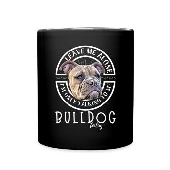 Laisse-moi tranquille... Bouledogue Bulldog Bouledogues - Mug uni - noir - Devant