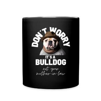NE VOUS INQUIÉTEZ PAS... Bulldog Bulldog Bulldogs - Mug uni - noir - Devant