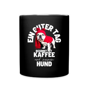 EIN GUTER TAG BEGINNT ... HUND Hunde Mama Papa - Tasse einfarbig - Schwarz - Vorne