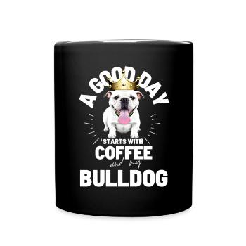 A GOOD DAY STARTS with Coffee & Bulldog - Full Colour Mug - black - Front