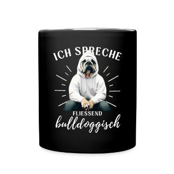 Ich spreche BULLDOGGISCH Bulldog Bulldogge Bulldog - Tasse einfarbig - Schwarz - Vorne