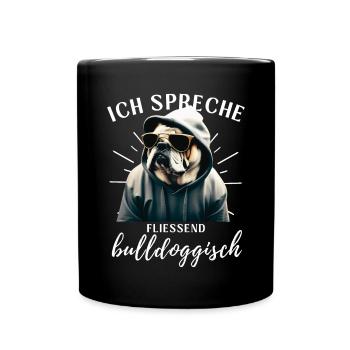 Ich spreche BULLDOGGISCH Bulldog Bulldogge Bulldog - Tasse einfarbig - Schwarz - Vorne