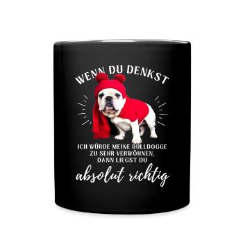 BULLDOGGE VERWÖHNEN Bulldog Bulldogge Bulldoggen - Tasse einfarbig - Schwarz - Vorne