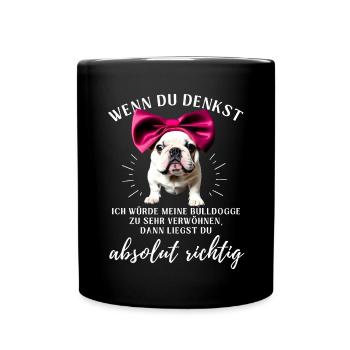 BULLDOGGE VERWÖHNEN Bulldog Bulldogge Bulldoggen - Tasse einfarbig - Schwarz - Vorne