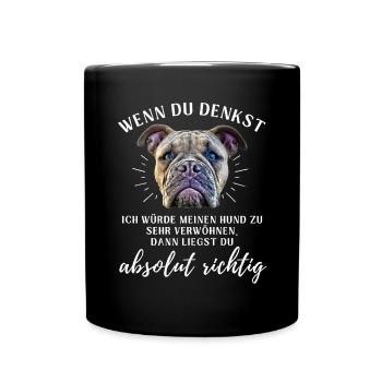 BULLDOGGE VERWÖHNEN Bulldog Bulldogge Bulldoggen - Tasse einfarbig - Schwarz - Vorne