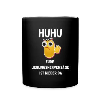 HUHU Nervensäge Lieblingsspruch - Tasse einfarbig - Schwarz - Vorne