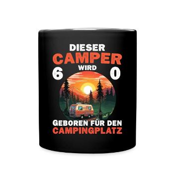 60 Geburtstag Camping Campen Wohnmobil Spruch - Tasse einfarbig - Schwarz - Vorne